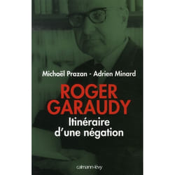 Roger Garaudy - Itinéraire d'une négation