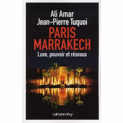 ISBN Paris-Marrakech; Luxe, Pouvoir Et Reseaux, politique, Français