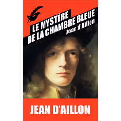 Librairie des Champs-Elysees LE MYSTÈRE DE LA CHAMBRE BLEUE