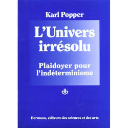L'Univers irrésolu, plaidoyer pour l'indéterminisme - Post-scriptum à la logique de la découverte scientifique. Tome II (Broché)