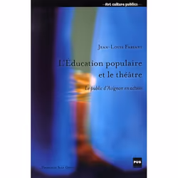 ISBN Education Populaire Et Le Theatre; Le Public D'Avignon En Action, Théatre, Français