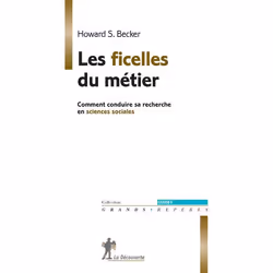 ISBN Les Ficelles Du Metier; Comment Conduire Sa Recherche En Sciences Sociales, société, Français