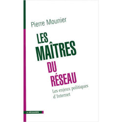 Les maîtres du réseau les enjeux politiques d'internet (Broché)