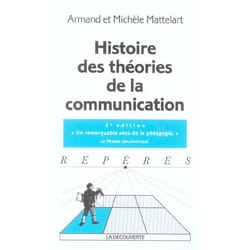 Histoire des theories de la communication (nouvelle edition) (3e edition)