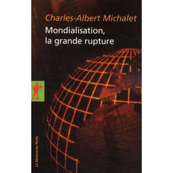 Mondialisation, la grande rupture