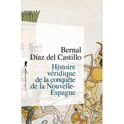 Histoire véridique de la conquête de la nouvelle Espagne (en 1 vol.) (Broché)
