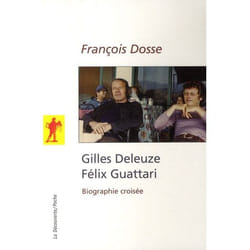 Gilles Deleuze, Félix Guattari : biographie croisée