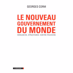 ISBN Le Nouveau Gouvernement Du Monde; Ideologies, Structures, Contre-Pouvoirs, politique, Français