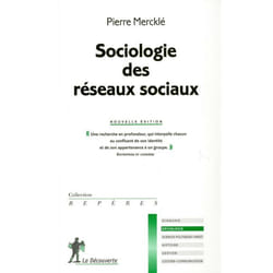 Sociologie des réseaux sociaux (édition 2011)