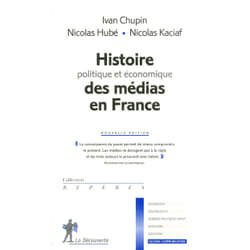 ISBN Histoire politique et économique des médias en France NE : Le livre de Ivan Chupin, Nicolas Hube, Nicolas Kaciaf