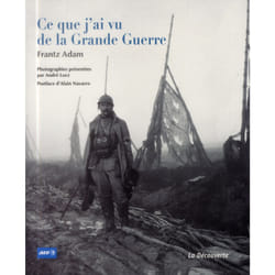 Ce que j'ai vu de la Grande Guerre