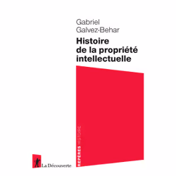 ISBN Histoire de la propriété intellectuelle : Le livre de Gabriel Galvez-Behar, Science & nature, 128 pages