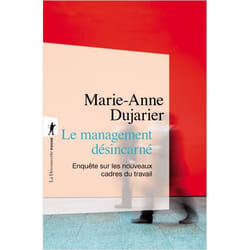 Le management désincarné - Enquête sur les nouveaux cadres du travail (Broché)