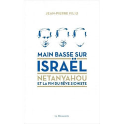 Main basse sur Israël - Netanyahou et la fin du rêve sioniste (Broché)