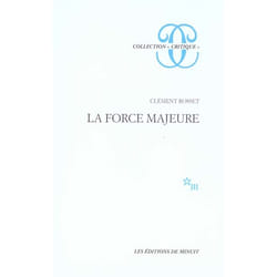 LA FORCE MAJEURE, Rosset Clément