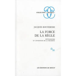 La force de la règle Wittgenstein et l'invention de la nécessité