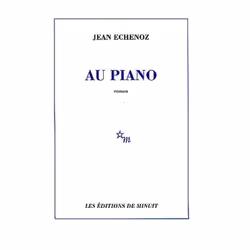 Les Éditions de Minuit AU PIANO, Français, Livre broché, 222 pages