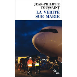 Les Éditions de Minuit LA VÉRITÉ SUR MARIE SUIVI DE L AUTEUR, LE NARRATEUR ET LE PUR- SANG livre