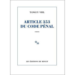 Les Éditions de Minuit ARTICLE 353 DU CODE PÉNAL livre