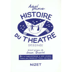 Histoire du théâtre dessinée - De la Préhistoire à nos jours, tous les temps et tous les pays (Broché)