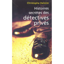 Histoires secrètes des détectives privés