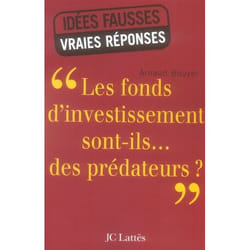 Les fonds d'investissement sont-ils...des prédateurs ?