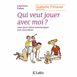 ISBN Qui Veut Jouer Avec Moi ? Jouer Pour Mieux Communiquer Avec Nos Enfants, Psychologie, Français