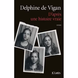 JC Lattès D APRES UNE HISTOIRE VRAIE PRIX RENAUDOT 2015; GONCOURT DES LYCÉENS 2015)