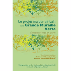ISBN Le Projet Majeur Africain De La Grande Muraille Verte; Concepts Et Mise En Oeuvre, politique, Français