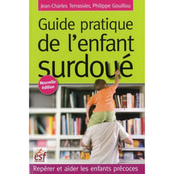 Guide pratique de l'enfant surdoué - repérer et aider les enfants précoces