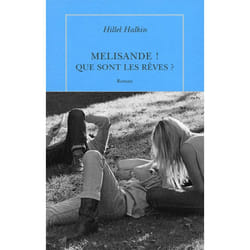 Melisande ! Que sont les rêves ?