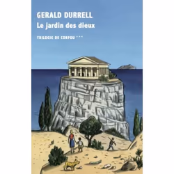 La Table Ronde TRILOGIE DE CORFOU VOL. 3): LE JARDIN DES DIEUX, Français, Livre broché, 291 pages