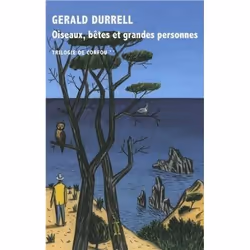 La Table Ronde TRILOGIE DE CORFOU VOL. 2): OISEAUX, BETES ET GRANDES PERSONNES, Français, Livre broché, 337 pages