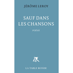 La Table Ronde SAUF DANS LES CHANSONS