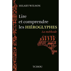 Lire et comprendre les Hieroglyphes -La méthode-