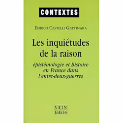 ISBN Les Inquietudes De La Raison, Epistemologie Et Histoire En France Dans L'Entre Deux Guerres, Littérature scientifique, F ...