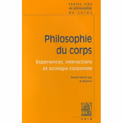ISBN Philosophie Du Corps; Experiences, Interactions Et Ecologie Corporelle, philosophie, Français, Livre broché