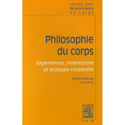 Philosophie du corps - expériences, interactions et écologie corporelle