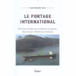 ISBN Le Portage International; Strategie D'Entree Sur Les Marches Etrangers, Mise En Place, Prevention Des Risques, Business  ...