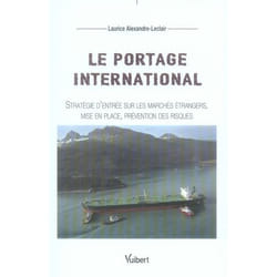 Le portage international - stratégie d'entrée sur les marchés étrangers, mise en place, prévention des risques