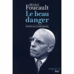 ISBN Le Beau Danger; Un Entretien De Michel Foucault Avec Claude Bonnefoy, 1968, philosophie, Français