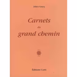 José Corti CARNETS DU GRAND CHEMIN, Français, Livre broché, 312 pages