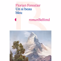 ISBN Un si beau bleu : Le livre de Florian Forestier, Roman, 288 pages