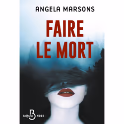 ISBN Faire le mort : Le livre de Angela Marsons, Thrillers, 448 pages