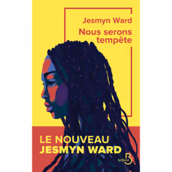 ISBN Nous serons tempête : Le livre de Jesmyn Ward, Roman, 240 pages