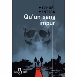 ISBN Qu'un sang impur : Le livre de Michaël Mention, Roman, 336 pages