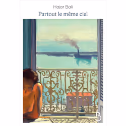 ISBN Partout le même ciel : Le livre de Hajar Bali, Roman, 320 pages