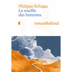 ISBN Le souffle des hommes : Le livre de Philippe Krhajac, Roman, 304 pages