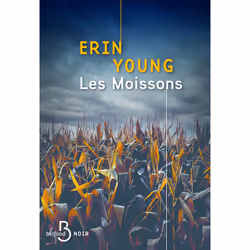 ISBN Les Moissons : Le livre de Erin Young, Thrillers, 464 pages