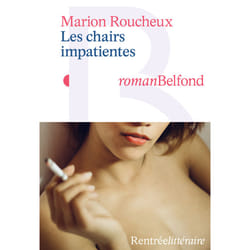 ISBN Les chairs impatientes : Le livre de Marion Roucheux
